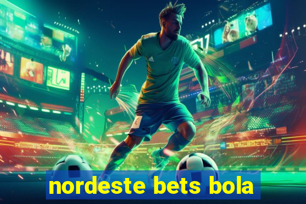 nordeste bets bola